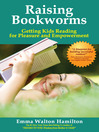 Raising Bookworms (eBook): Getting Kids Reading for Pleasure and Empowerment
